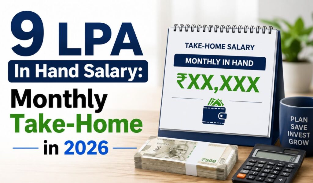 9 LPA In Hand Salary Monthly Take-Home in 2026