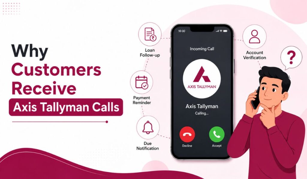 Why Customers Receive Axis Tallyman Calls