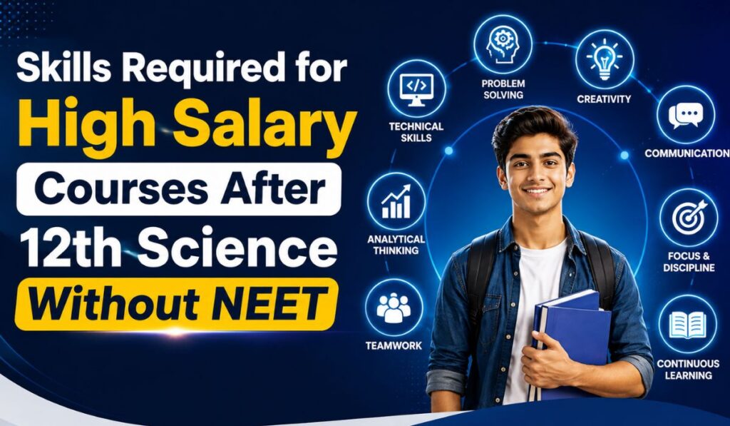 Skills Required for High Salary Courses After 12th Science Without NEET