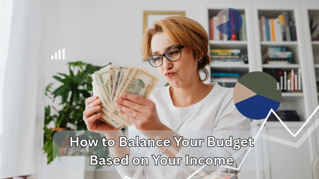 How to Balance Your Budget Based on Your Income